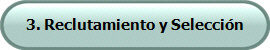 3. Reclutamiento y Seleccin